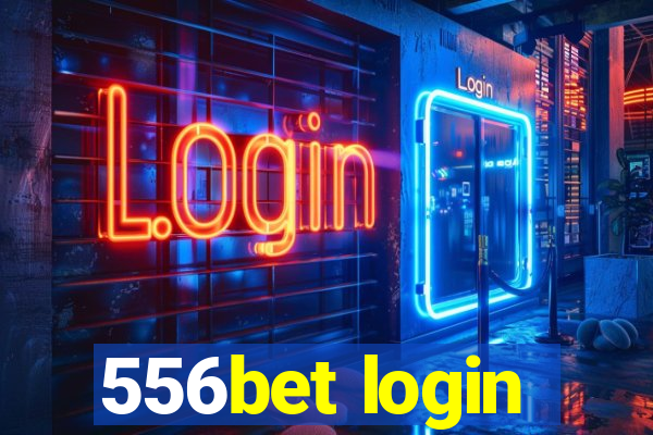 556bet login